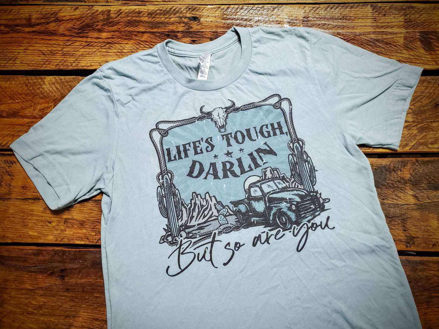 Life's Tough Darlin', But So Are You - Premium Extra Soft Vintage Western Tee Shirt - Pick Your Color - Baby, Toddler, Youth, Adult Sizes