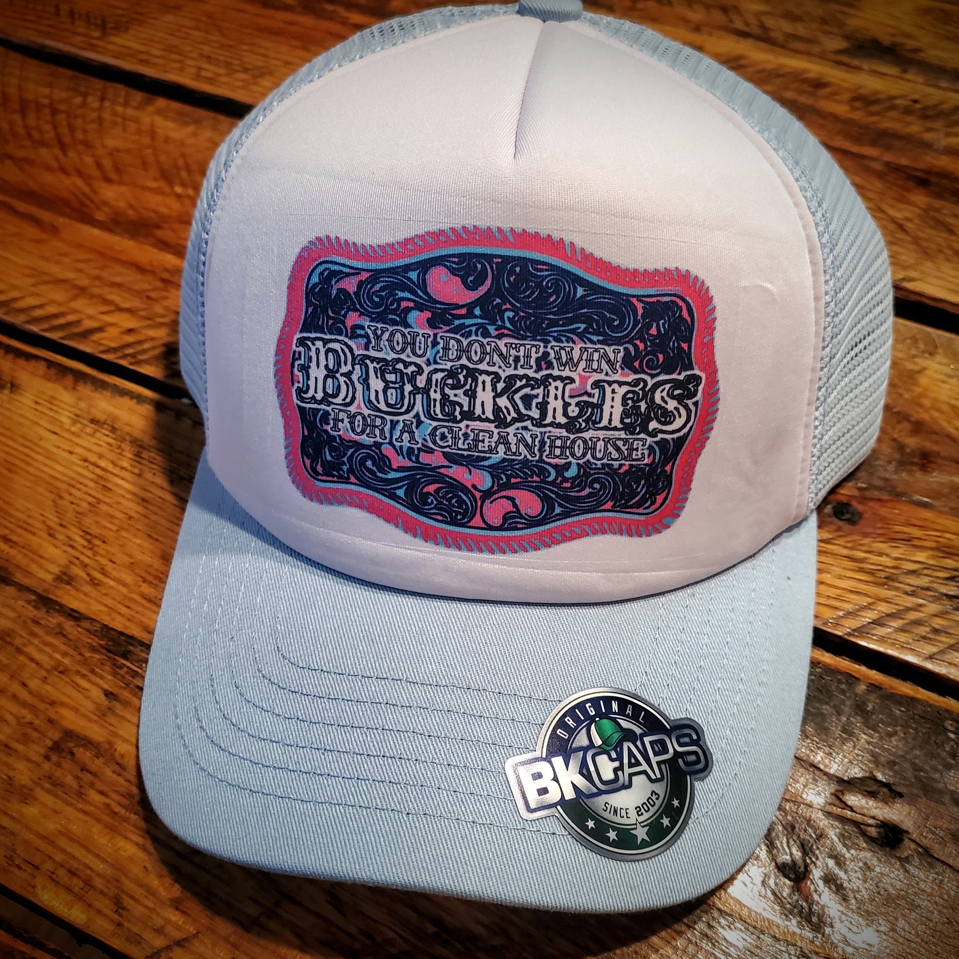 You Don't Win Buckles for a Clean House - Retro Foam Trucker Hat