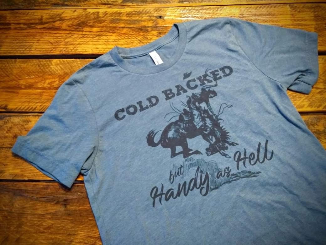 Cold Backed but Handy As Hell - Premium Extra Soft Vintage Western Tee Shirt - Pick Your Color - Baby, Toddler, Youth, Adult Sizes